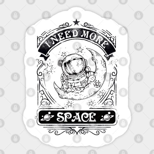 I need more space Sticker by All About Nerds